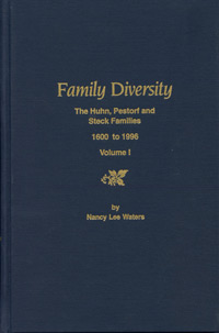 Family Diversity – The Huhn, Pestorf and Steck Families Volume 1