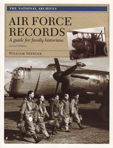 [British] Air Force Records: A Guide for Family Historians, 2nd Edition